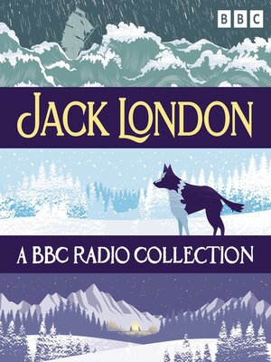 cover image of Jack London--A BBC Radio Collection